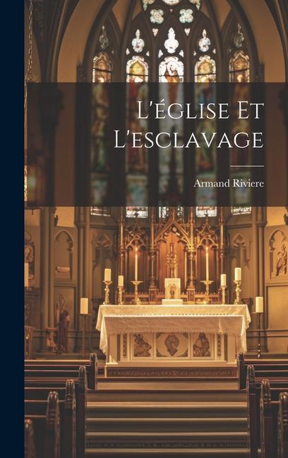 Buch L'église Et L'esclavage Armand Riviere