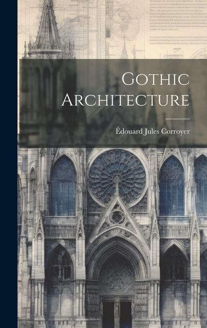 Knjiga Gothic Architecture Édouard Jules Corroyer