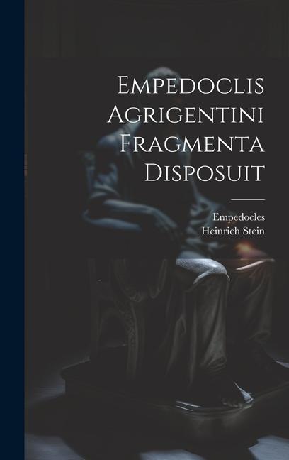 Knjiga Empedoclis Agrigentini Fragmenta Disposuit Heinrich Stein