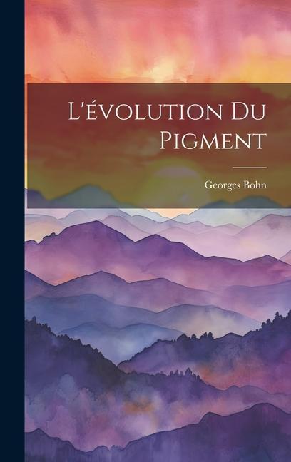 Kniha L'évolution Du Pigment 