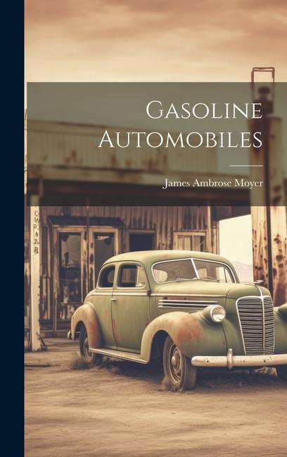 Knjiga Gasoline Automobiles James Ambrose Moyer