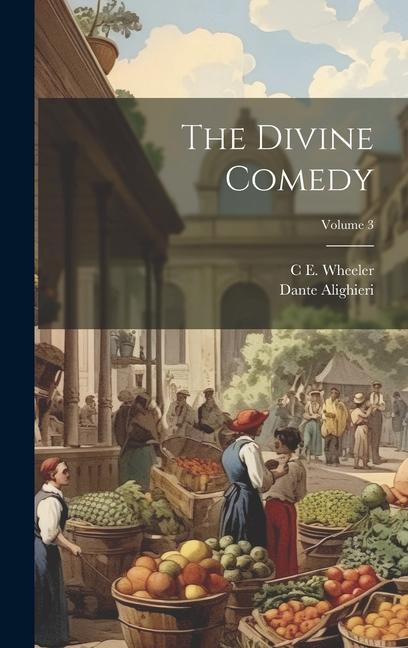 Knjiga The Divine Comedy; Volume 3 C. E. Wheeler