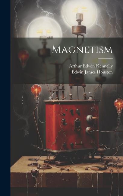 Kniha Magnetism Arthur Edwin Kennelly