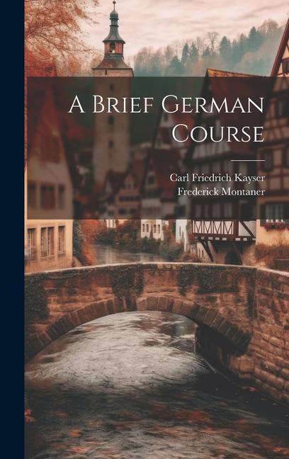 Knjiga A Brief German Course Frederick Montaner
