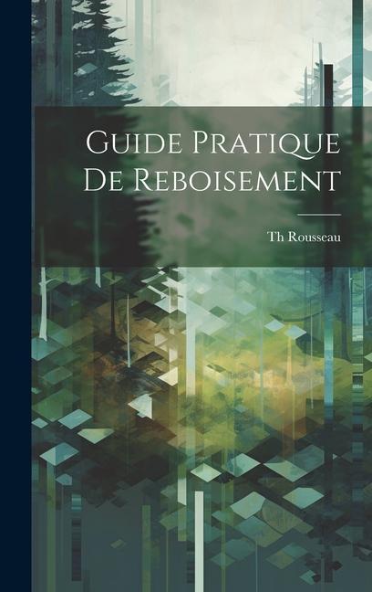 Carte Guide Pratique De Reboisement Th Rousseau