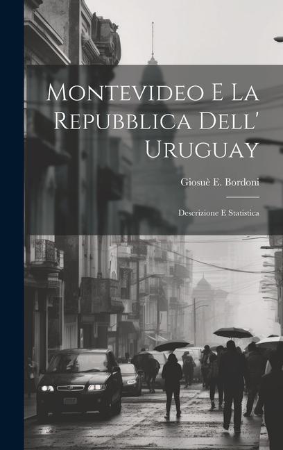 Buch Montevideo E La Repubblica Dell' Uruguay: Descrizione E Statistica Giosuè E. Bordoni