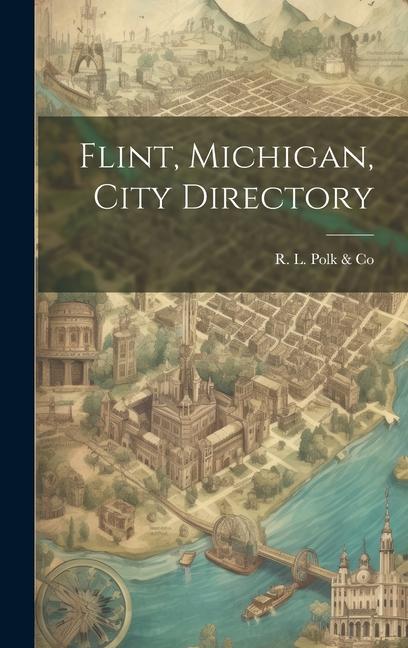 Knjiga Flint, Michigan, City Directory R. L. Polk & Co
