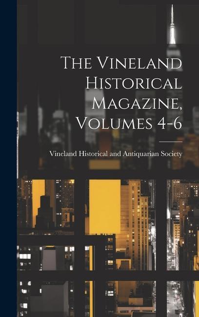 Buch The Vineland Historical Magazine, Volumes 4-6 Vineland Historical and Antiquarian S...