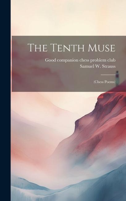 Knjiga The Tenth Muse: (chess Poems) Good Companion Chess Problem Club