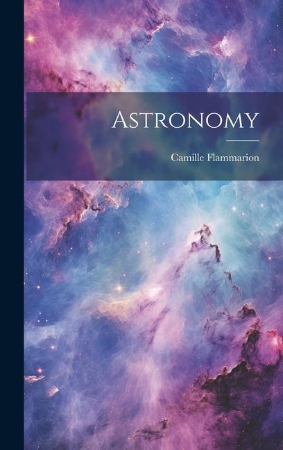 Knjiga Astronomy Camille Flammarion