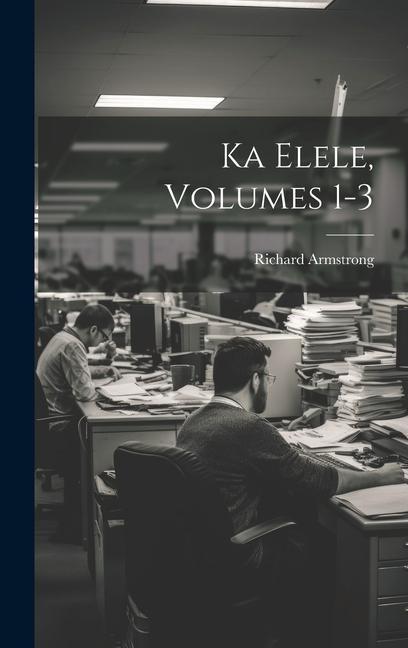Książka Ka Elele, Volumes 1-3 Richard Armstrong