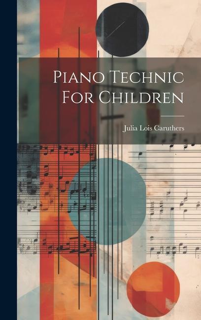 Knjiga Piano Technic For Children Julia Lois Caruthers