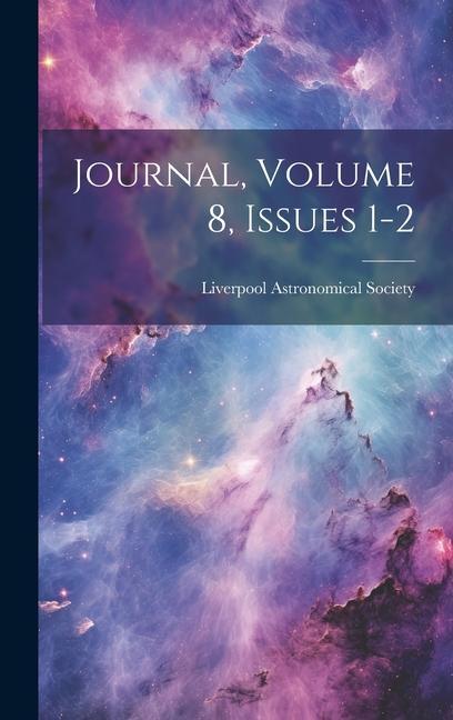 Knjiga Journal, Volume 8, Issues 1-2 Liverpool Astronomical Society