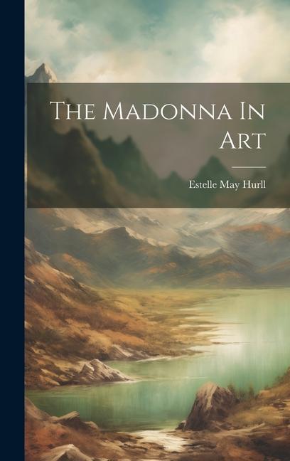 Knjiga The Madonna In Art Estelle May Hurll