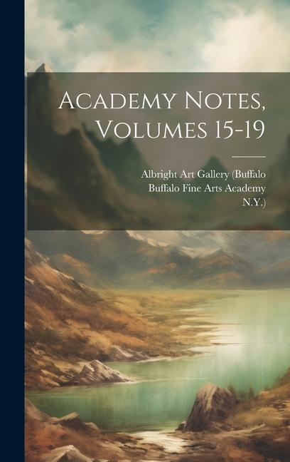 Kniha Academy Notes, Volumes 15-19 Buffalo Fine Arts Academy