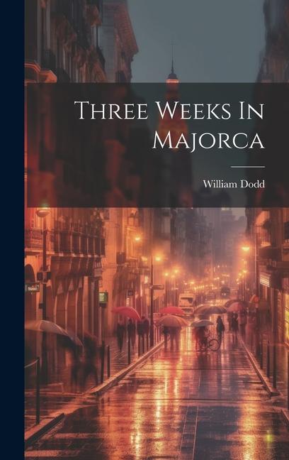 Knjiga Three Weeks In Majorca William Dodd