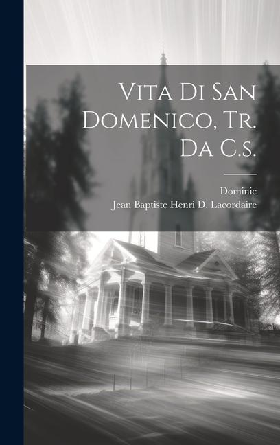 Buch Vita Di San Domenico, Tr. Da C.s. Jean Baptiste Henri D Lacordaire