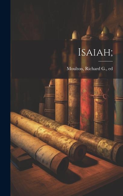 Knjiga Isaiah; Richard G. (Richard Green) ... Moulton