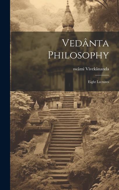 Knjiga Vedânta Philosophy; Eight Lectures swâmi 1863-1902 Vivekânanda