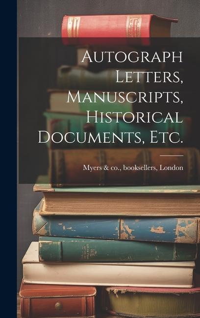 Buch Autograph Letters, Manuscripts, Historical Documents, Etc. booksellers London Myers & co.
