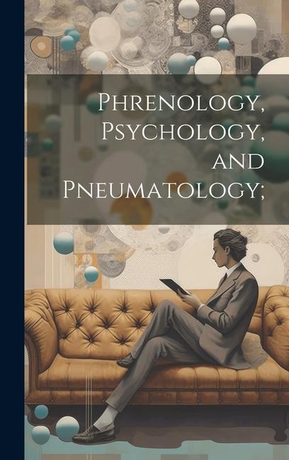 Buch Phrenology, Psychology, and Pneumatology; Anonymous