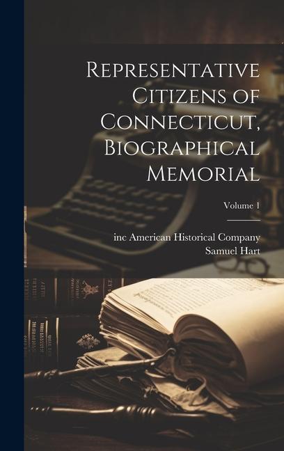 Buch Representative Citizens of Connecticut, Biographical Memorial; Volume 1 Inc (Ne American Historical Company
