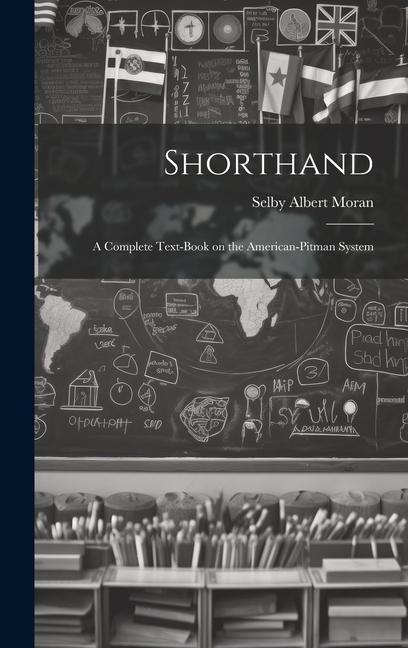 Könyv Shorthand; a Complete Text-book on the American-Pitman System 
