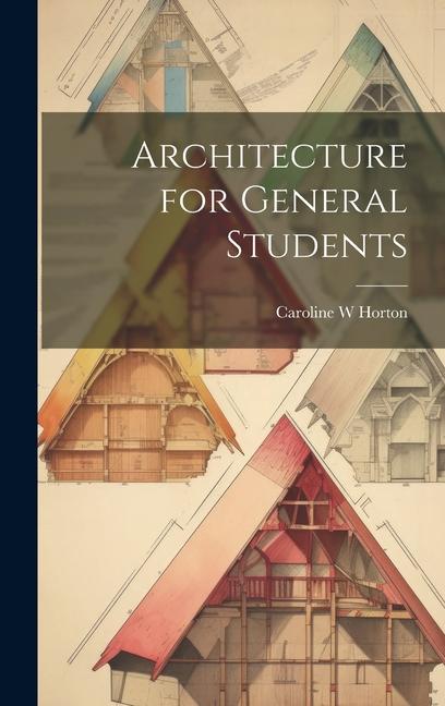 Knjiga Architecture for General Students Caroline W Horton