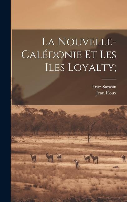 Buch La Nouvelle-Calédonie et les Iles Loyalty; Jean Roux