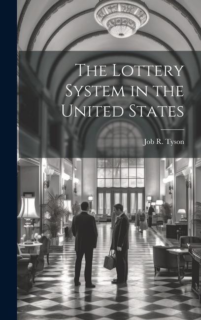 Buch The Lottery System in the United States Job R. (Job Roberts) 1803-1858 Tyson