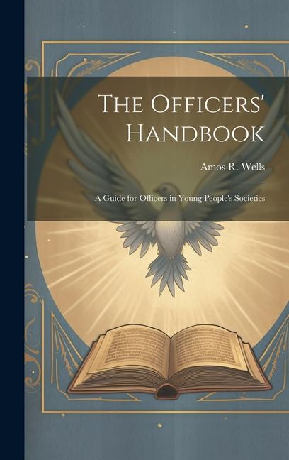 Carte The Officers' Handbook; a Guide for Officers in Young People's Societies 