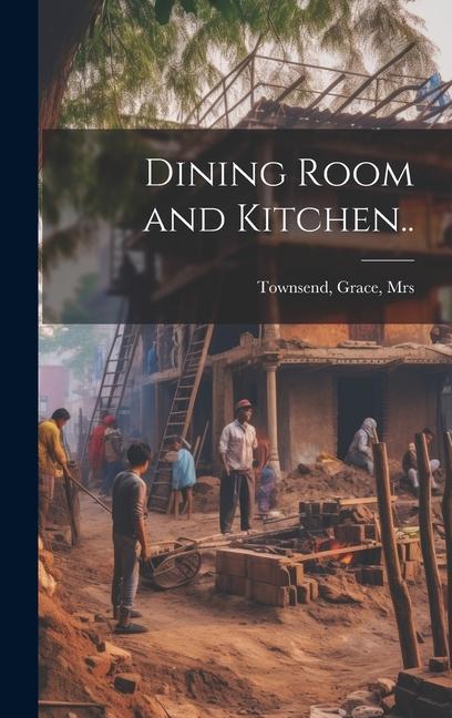Knjiga Dining Room and Kitchen.. Grace Mrs. Townsend