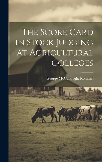 Buch The Score Card in Stock Judging at Agricultural Colleges George McCullough. Rommel