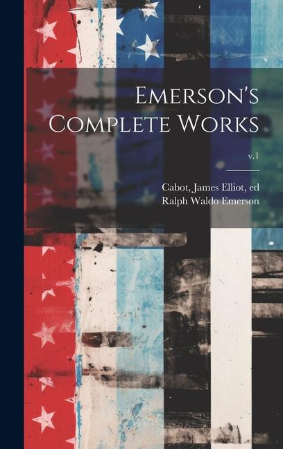 Kniha Emerson's Complete Works; v.1 James Elliot Cabot