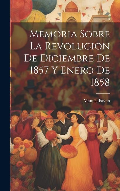 Knjiga Memoria sobre la revolucion de diciembre de 1857 y enero de 1858 