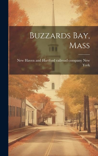 Knjiga Buzzards Bay, Mass New Haven and Hartford rail... New York