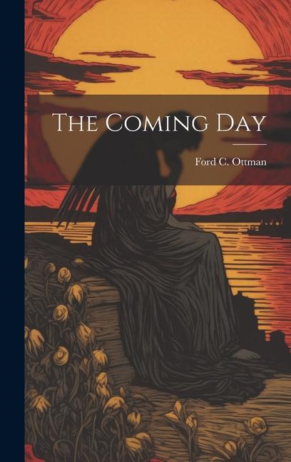 Knjiga The Coming Day Ford C. (Ford Cyrinde) 1859-... Ottman