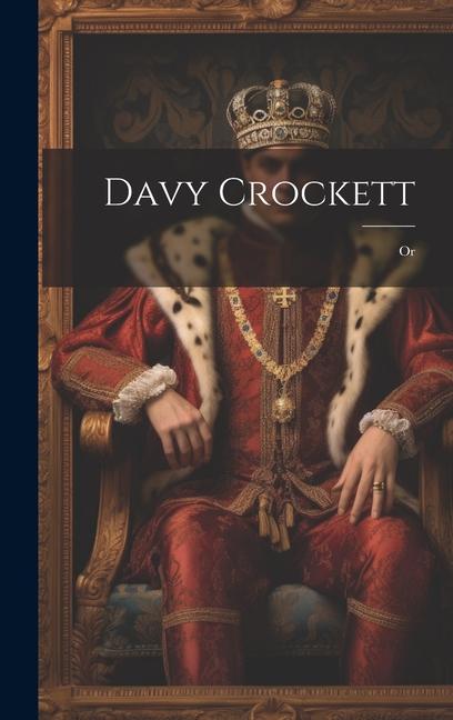 Kniha Davy Crockett; Or 