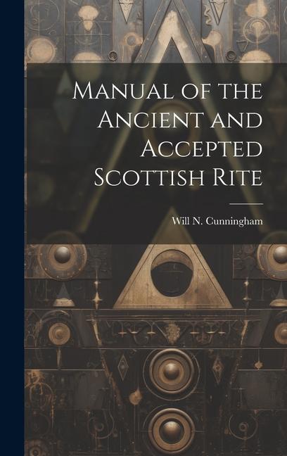 Kniha Manual of the Ancient and Accepted Scottish Rite 