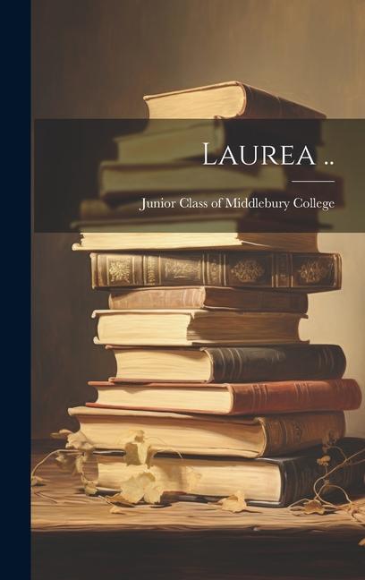 Knjiga Laurea .. Junior Class of Middlebury College.