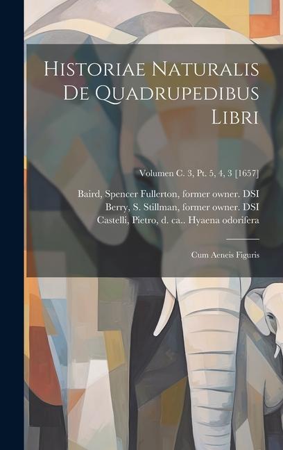 Buch Historiae naturalis de quadrupedibus libri: Cum aeneis figuris; Volumen c. 3, pt. 5, 4, 3 [1657] Joannes  Histor Jonstonus