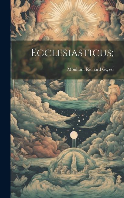 Knjiga Ecclesiasticus; Richard G. (Richard Green) ... Moulton