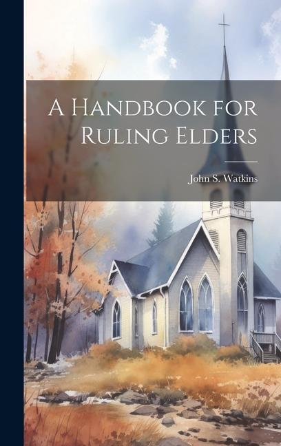Knjiga A Handbook for Ruling Elders John S. Watkins