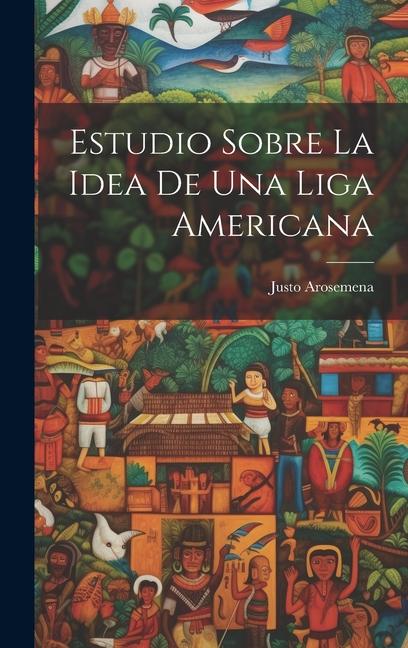 Libro Estudio sobre la idea de una liga americana 