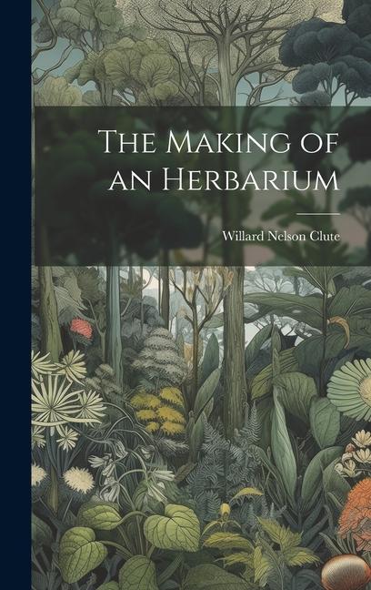 Könyv The Making of an Herbarium 