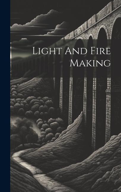Knjiga Light And Fire Making Anonymous