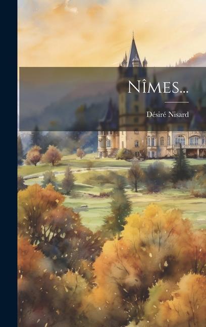 Knjiga Nîmes... Désiré Nisard