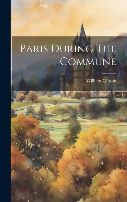 Knjiga Paris During The Commune William Gibson