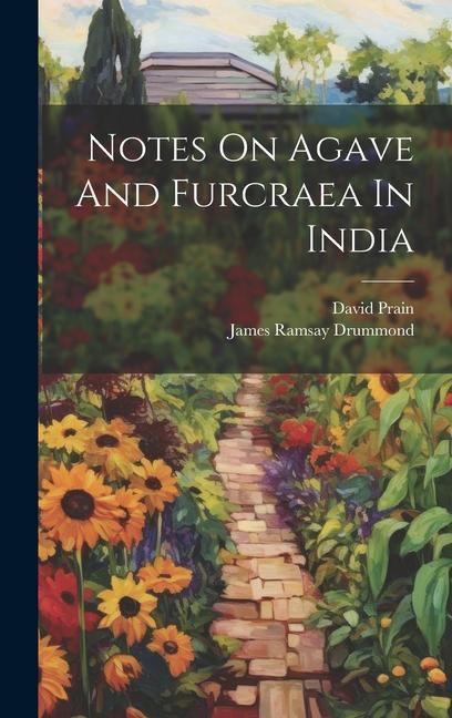 Carte Notes On Agave And Furcraea In India David Prain