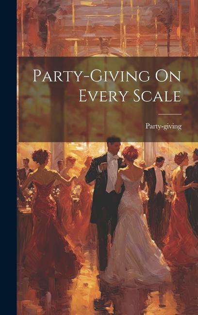 Buch Party-giving On Every Scale Party-giving